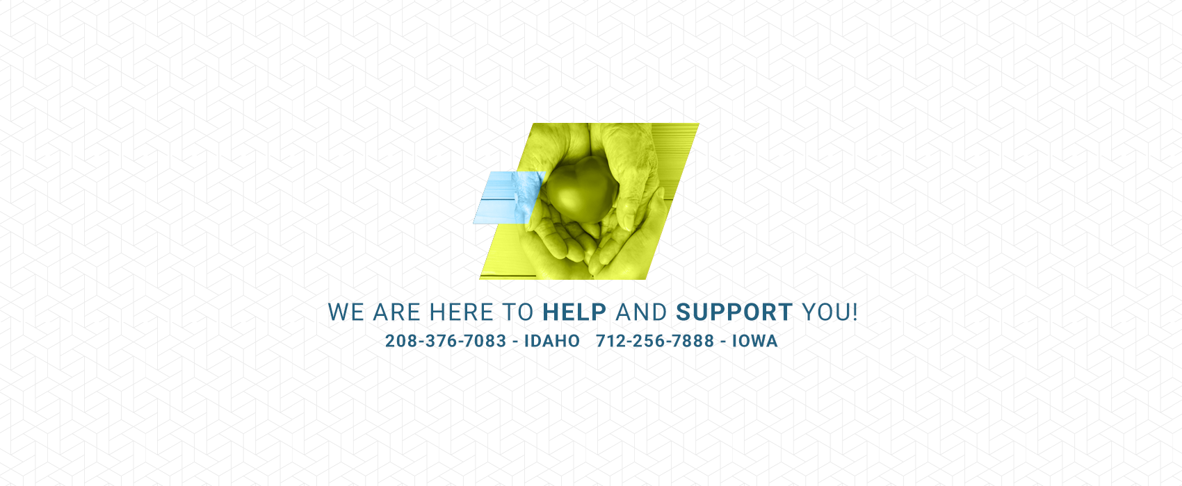 We are here to help and support you!